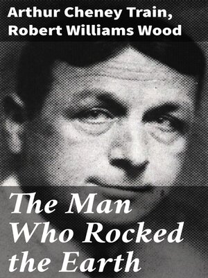cover image of The Man Who Rocked the Earth